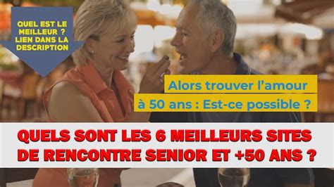 site rencontre plus de 50 ans avis|Senior: Les 6 meilleurs sites de rencontres en 2024。